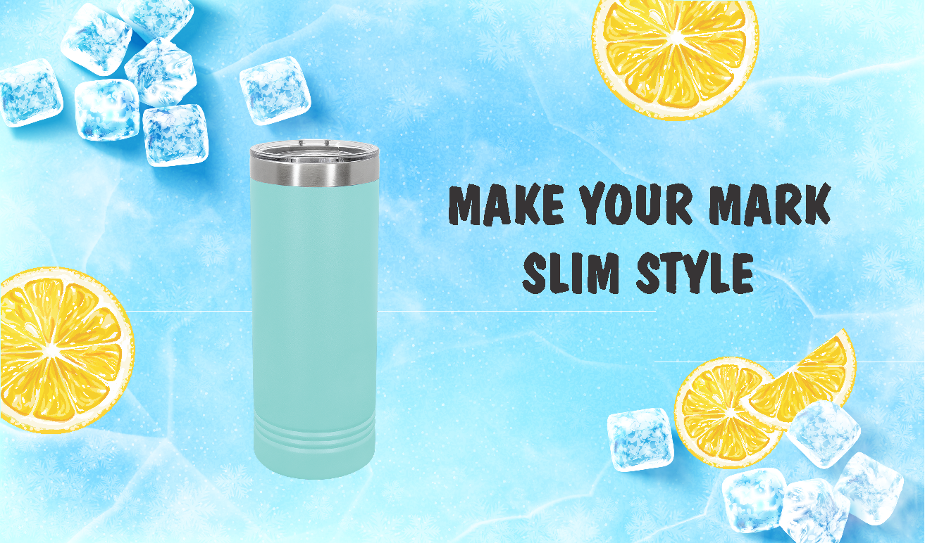 SLIM TUMBLER